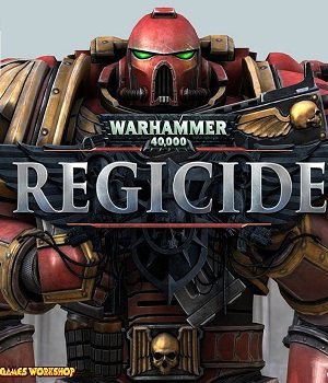 Warhammer 40,000: Regicide / Warhammer 40,000: Regicide [PC] [2015]