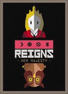 Панує: Її Величність / Reigns: Her Majesty [PC] [2017]