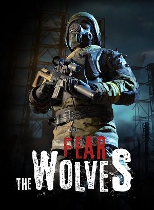 Бійтеся вовків / Fear the Wolves [PC] [2018]