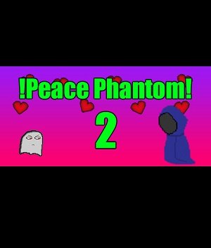 Привид Миру 2! / !Peace Phantom2! [PC] [2010]