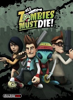 Всі зомбі повинні померти! / All Zombies Must Die! [PC] [2012]