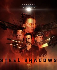 Стародавній Кордон: Сталеві тіні / Ancient Frontier: Steel Shadows [PC] [2018]