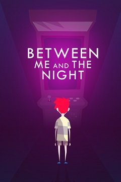 Між мною і ніччю / Between Me and The Night [PC] [2015]