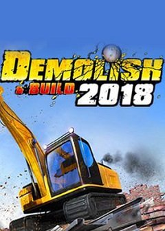 Зноси та будуй 2018 / Demolish & Build 2018 [PC] [2018]