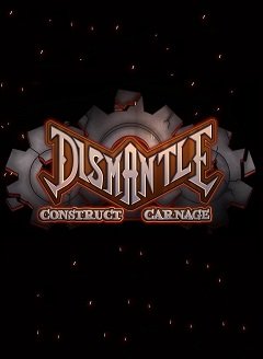 Демонтаж: Побудувати різанину / Dismantle: Construct Carnage [PC] [2019]