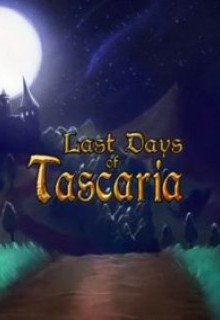 Останні дні Таскарії / Last Days Of Tascaria [PC] [2019]