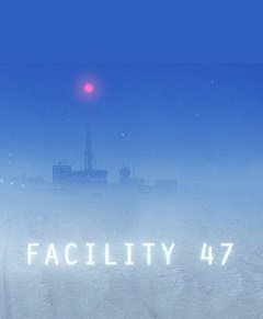 Об’єкт 47 / Facility 47 / Объект 47 [PC] [2016]