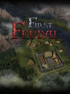 Перший феодальний / First Feudal [PC] [2017]