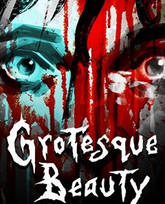 Гротескна краса / Grotesque Beauty [PC] [2019]