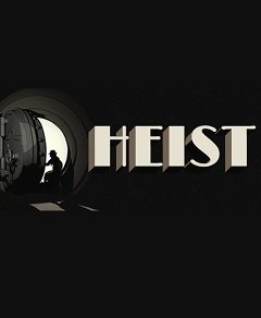 ХАЙСТ / HEIST [PC] [2019]