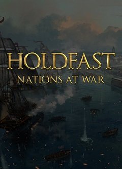 Тримайся: Нації на війні / Holdfast: Nations At War [PC] [2017]