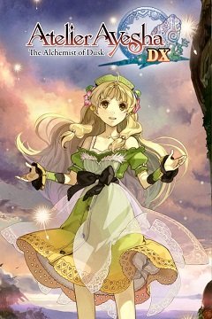 Atelier Ayesha: The Alchemist of Dusk DX / Atelier Ayesha: The Alchemist of Dusk DX [PC] [2020]