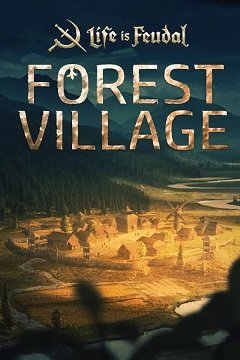 Життя феодальне: Лісове село / Life is Feudal: Forest Village [PC] [2017]