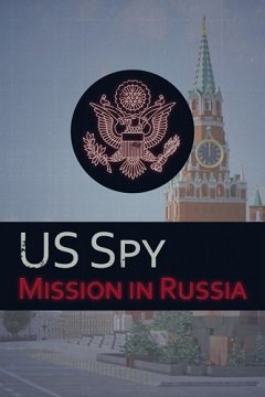 Агент ГосДепа: Місія в Росії / Агент ГосДепа: Миссия в России / US Spy: Mission in Russia [PC] [2020]