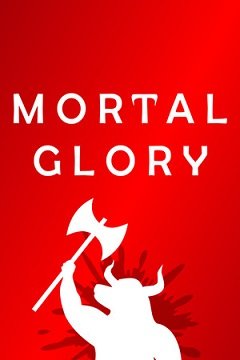 Смертна слава / Mortal Glory [PC] [2019]