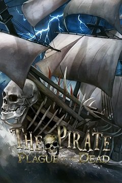 Пірат: Чума мертвих / The Pirate: Plague of the Dead [PC] [2017]