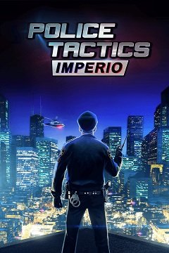 Поліцейська тактика: Імперіо / Police Tactics: Imperio [PC] [2016]