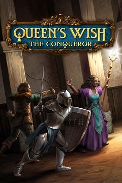 Бажання королеви: Завойовник / Queen’s Wish: The Conqueror [PC] [2019]