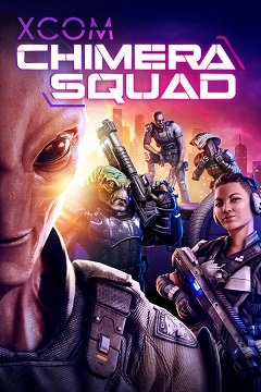 XCOM: Загін химер / XCOM: Chimera Squad [PC] [2020]