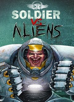 Солдат проти прибульців / Soldier vs. Aliens [PC] [2013]