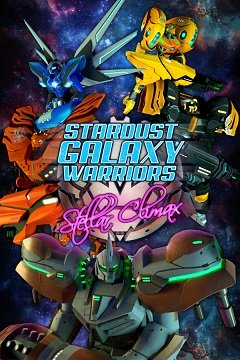 Воїни галактики Зоряний пил: Зоряна кульмінація / Stardust Galaxy Warriors: Stellar Climax [PC] [2015]