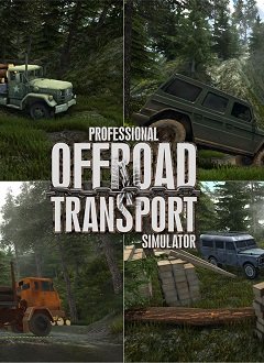 Симулятор позашляхового транспорту / Offroad Transport Simulator / Professional Offroad Transport Simulator [PC] [2019]