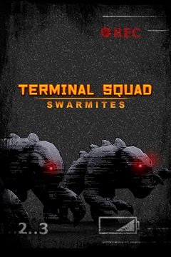 Загін “Термінал”: Ройовики / Terminal Squad: Swarmites [PC] [2020]