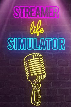 Симулятор життя стримера / Streamer Life Simulator [PC] [2020]