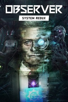 Спостерігач: System Redux / Observer: System Redux [PC] [2020]