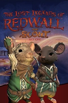 Загублені легенди Редволла: Розвідник: Акт 1 / The Lost Legends of Redwall: The Scout Act 1 / The Lost Legends of Redwall: The Scout (US) [PC] [2018]