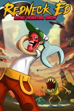 Redneck Ed: Astro Monsters Show / Redneck Ed: Astro Monsters Show [PC] [2020]