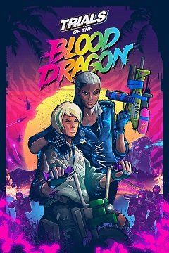 Випробування Кривавого Дракона / Trials of the Blood Dragon [PC] [2016]