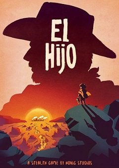 El Hijo: Казка Дикого Заходу / El Hijo: A Wild West Tale [PC] [2020]