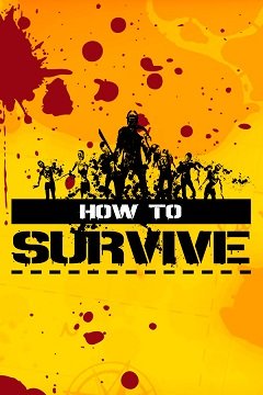 Як вижити / How to Survive [PC] [2013]