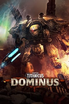 Адепт Титаніка: Домінант / Adeptus Titanicus: Dominus [PC] [2018]