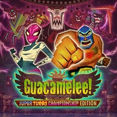 Гуакамелі! Супер Турбо Чемпіонське видання / Guacamelee! Super Turbo Championship Edition [Playstation 4] [2014]