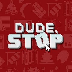 Чувак, зупинись. / Dude, Stop [Nintendo Switch] [2020]