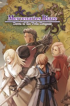 Найманці палають / Mercenaries Blaze / Mercenaries Blaze: Dawn of the Twin Dragons [PC] [2021]