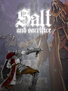 Сіль і жертва / Salt and Sacrifice [PC] [2022]