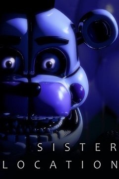 П’ять ночей у Фредді: Місцезнаходження сестри / Five Nights at Freddy’s: Sister Location [PC] [2016]