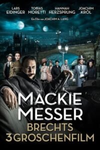 Тригрошовий фільм / Mackie Messer – Brechts Dreigroschenfilm [ 2018 ]