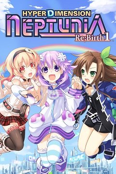 Гіперпростір Нептунії Re;Birth1 / Hyperdimension Neptunia Re;Birth1 [PC] [2014]