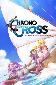 Хронохрест: Видання для радикальних мрійників / Chrono Cross: The Radical Dreamers Edition [PC] [2022]