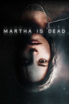 Марта померла. / Martha Is Dead [PC] [2022]