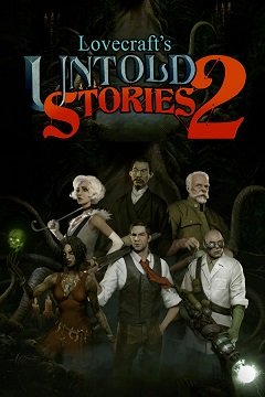 Нерозказані історії Лавкрафта 2 / Lovecraft’s Untold Stories 2 [PC] [2022]