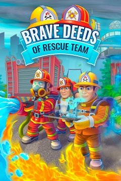 Відважні вчинки рятувальників / Brave Deeds of Rescue Team [PC] [2022]