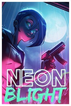 “Неонова хвороба / Neon Blight [PC] [2022]