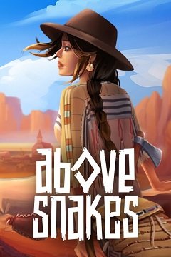 Над зміями / Above Snakes [PC] [2023]