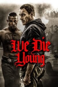 Ми помираємо молодими / We Die Young [ 2019 ]