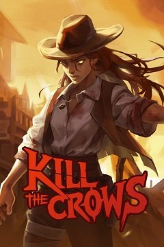 Kill The Crows / Kill The Crows [PC] [2023]